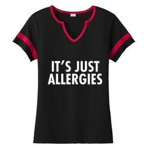 Funny It's Just Allergies Pandemic Ladies Halftime Notch Neck Tee