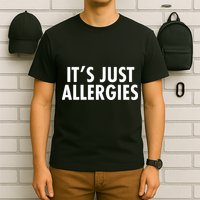 Funny It's Just Allergies Pandemic T-Shirt