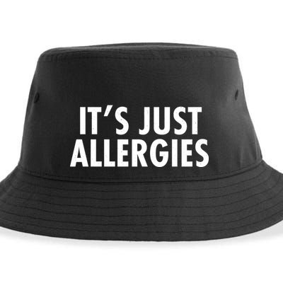 Funny It's Just Allergies Pandemic Sustainable Bucket Hat