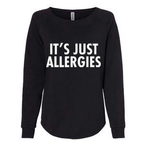 Funny It's Just Allergies Pandemic Womens California Wash Sweatshirt