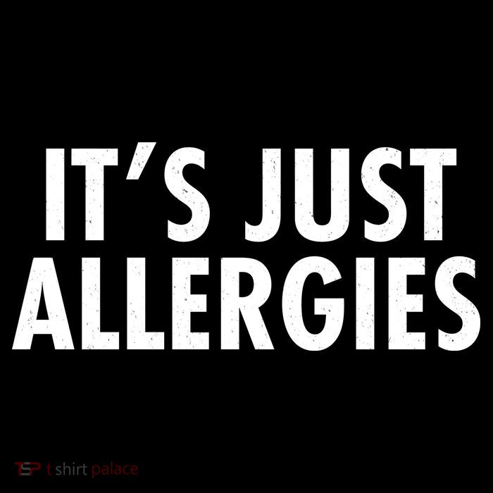 Funny It's Just Allergies Pandemic Tie-Dye T-Shirt