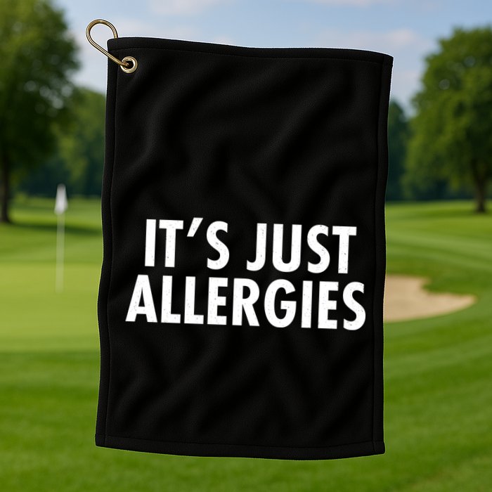 Funny It's Just Allergies Pandemic Golf Towel