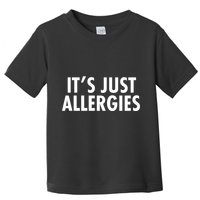 Funny It's Just Allergies Pandemic Toddler T-Shirt