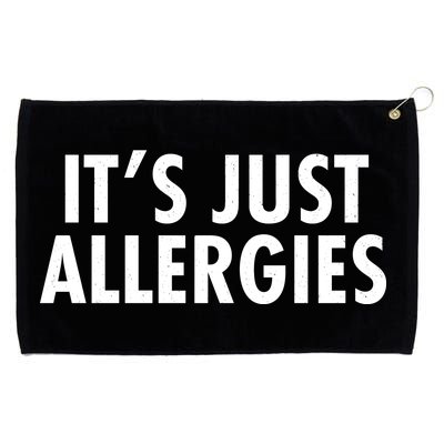 Funny It's Just Allergies Pandemic Grommeted Golf Towel