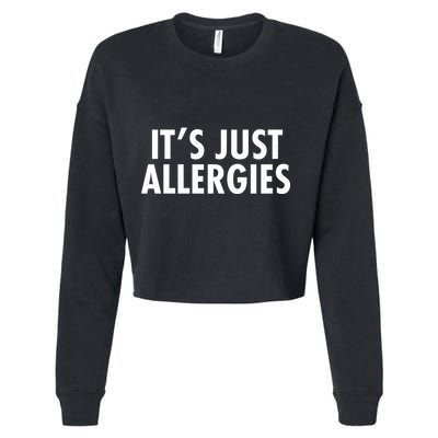 Funny It's Just Allergies Pandemic Cropped Pullover Crew