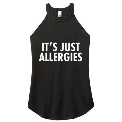 Funny It's Just Allergies Pandemic Women's Perfect Tri Rocker Tank