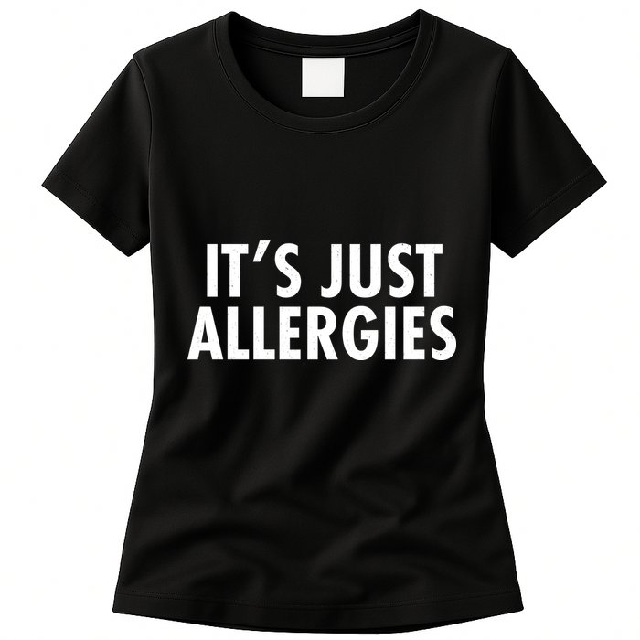 Funny It's Just Allergies Pandemic Womens T-Shirt