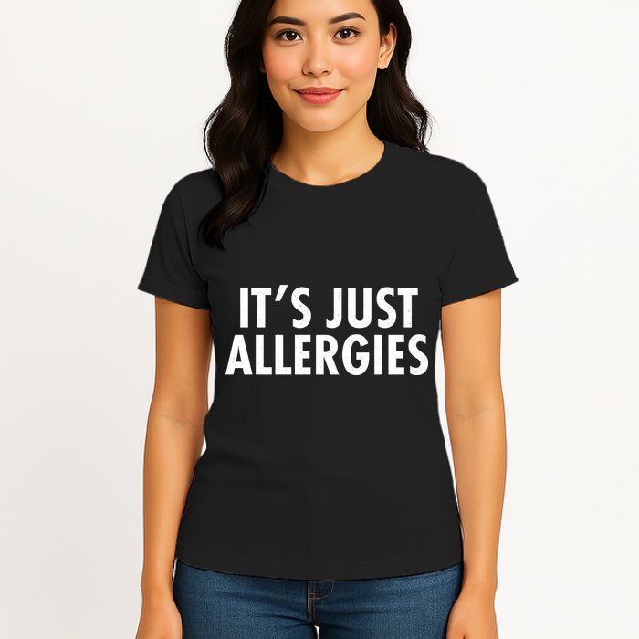 Funny It's Just Allergies Pandemic Womens T-Shirt