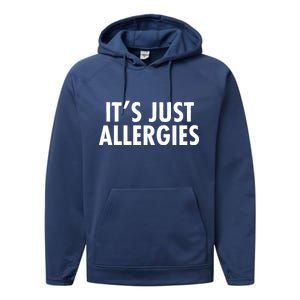 Funny It's Just Allergies Pandemic Performance Fleece Hoodie