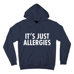 Funny It's Just Allergies Pandemic Hoodie