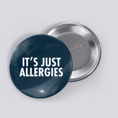 Funny It's Just Allergies Pandemic Button