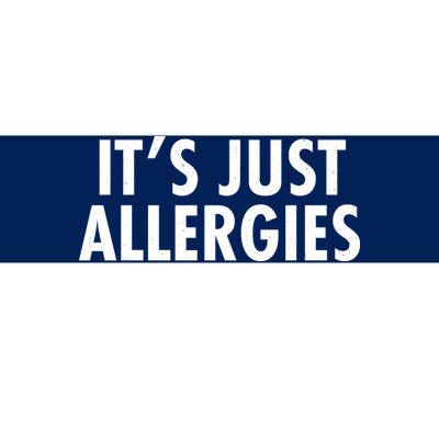 Funny It's Just Allergies Pandemic Bumper Sticker