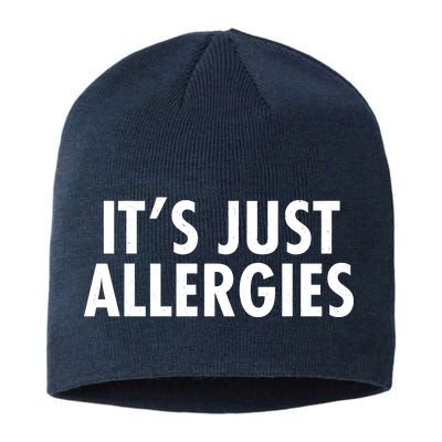 Funny It's Just Allergies Pandemic Sustainable Beanie