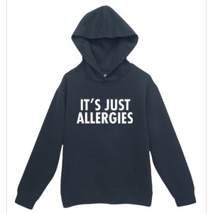 Funny It's Just Allergies Pandemic Urban Pullover Hoodie