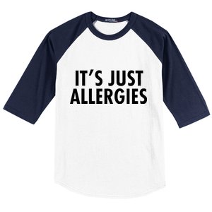 Funny It's Just Allergies Pandemic Baseball Sleeve Shirt