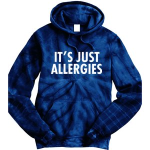 Funny It's Just Allergies Pandemic Tie Dye Hoodie