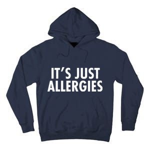 Funny It's Just Allergies Pandemic Tall Hoodie