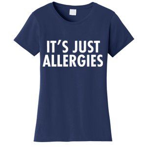 Funny It's Just Allergies Pandemic Women's T-Shirt