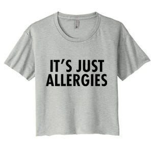 Funny It's Just Allergies Pandemic Women's Crop Top Tee