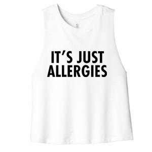 Funny It's Just Allergies Pandemic Women's Racerback Cropped Tank