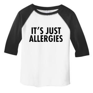 Funny It's Just Allergies Pandemic Toddler Fine Jersey T-Shirt