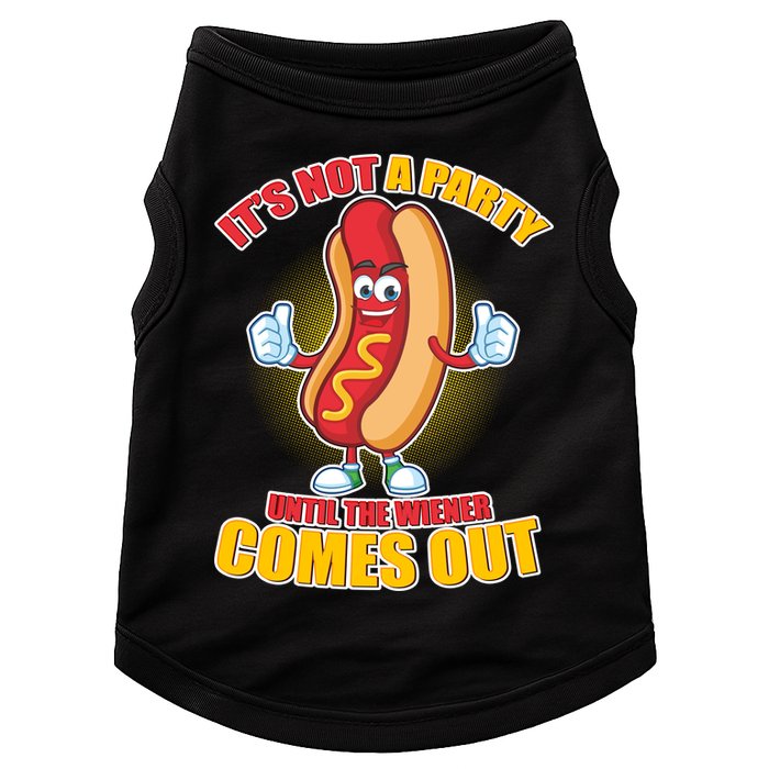 Funny It's Not A Party Until The Wiener Comes Out Doggie Tank