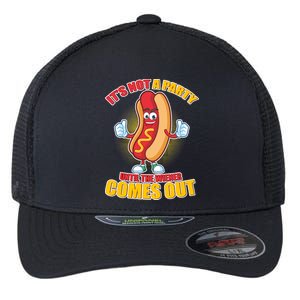 Funny It's Not A Party Until The Wiener Comes Out Flexfit Unipanel Trucker Cap