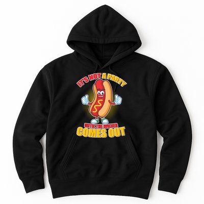 Funny It's Not A Party Until The Wiener Comes Out Hoodie