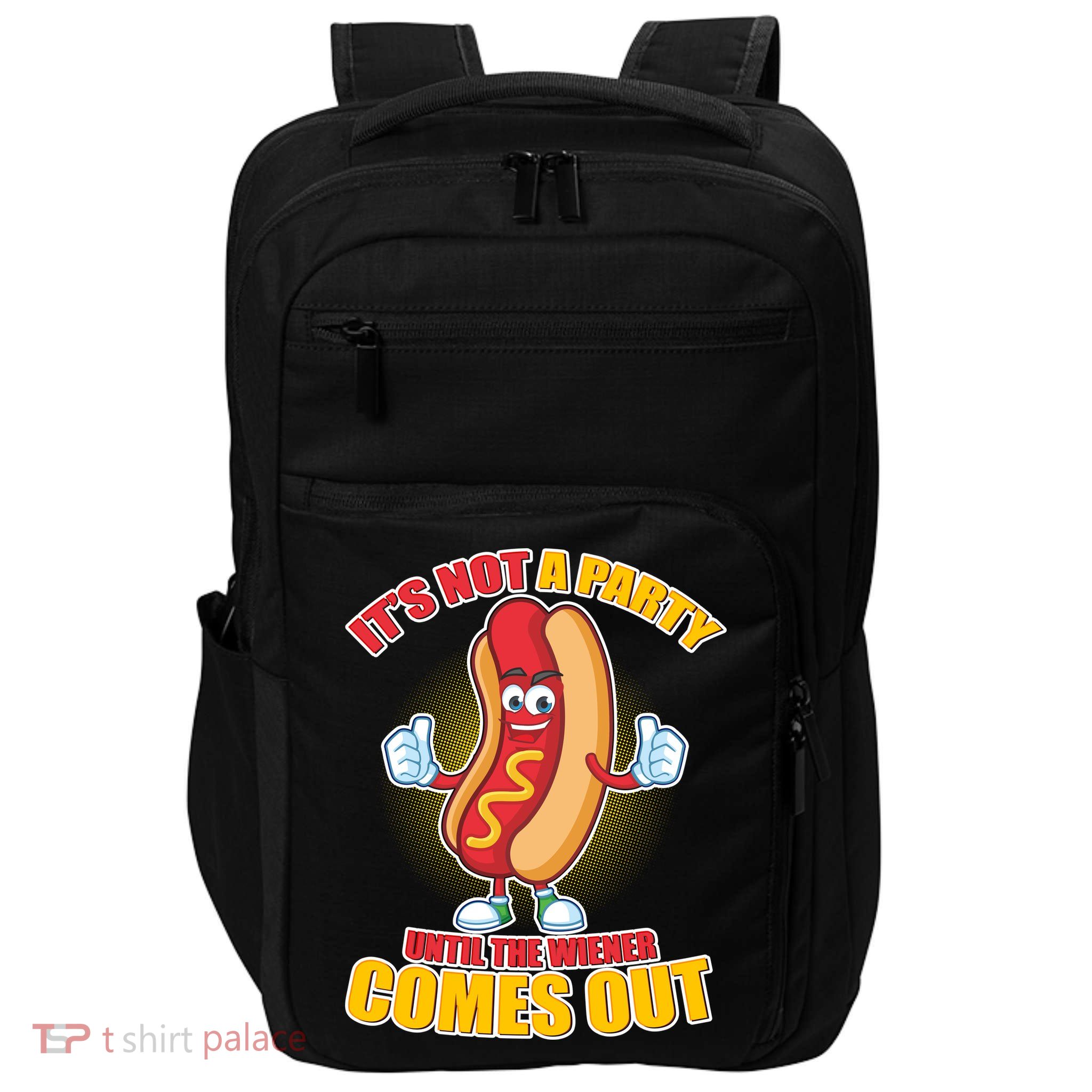 Funny It's Not A Party Until The Wiener Comes Out Impact Tech Backpack