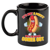 Funny It's Not A Party Until The Wiener Comes Out 11oz C Handle Ceramic Mug