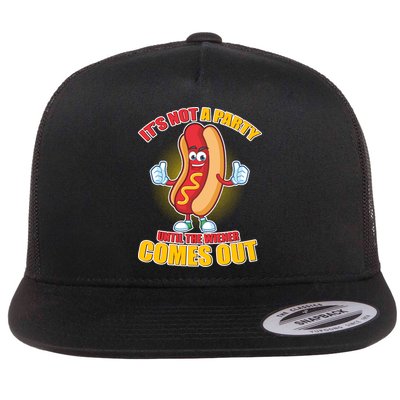 Funny It's Not A Party Until The Wiener Comes Out Flat Bill Trucker Hat