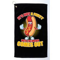 Funny It's Not A Party Until The Wiener Comes Out Golf Towel