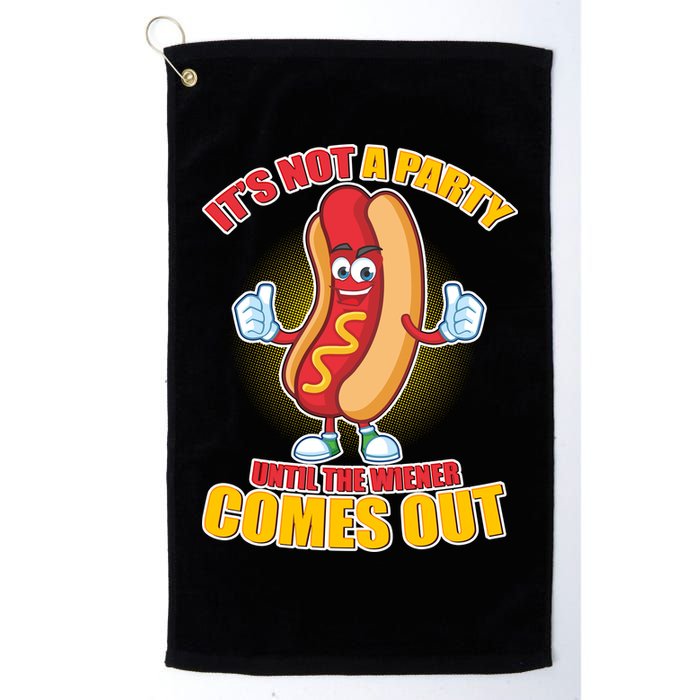 Funny It's Not A Party Until The Wiener Comes Out Golf Towel