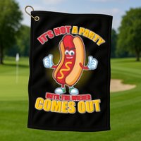 Funny It's Not A Party Until The Wiener Comes Out Golf Towel