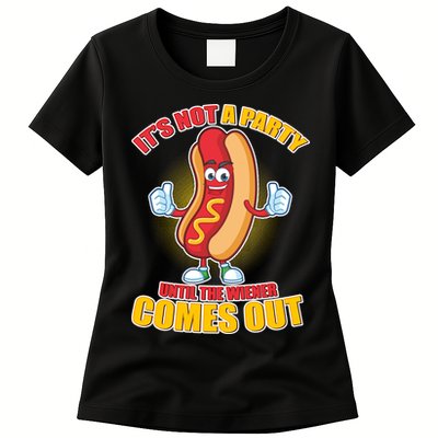 Funny It's Not A Party Until The Wiener Comes Out Womens T-Shirt
