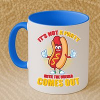 Funny It's Not A Party Until The Wiener Comes Out Mug