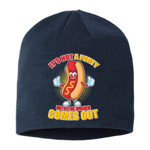 Funny It's Not A Party Until The Wiener Comes Out Sustainable Beanie