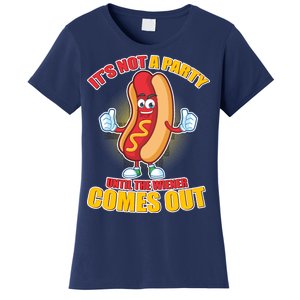 Funny It's Not A Party Until The Wiener Comes Out Women's T-Shirt