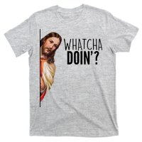 Funny Jesus Whatcha Doin' T-Shirt