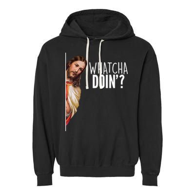Funny Jesus Whatcha Doin' Garment-Dyed Fleece Hoodie