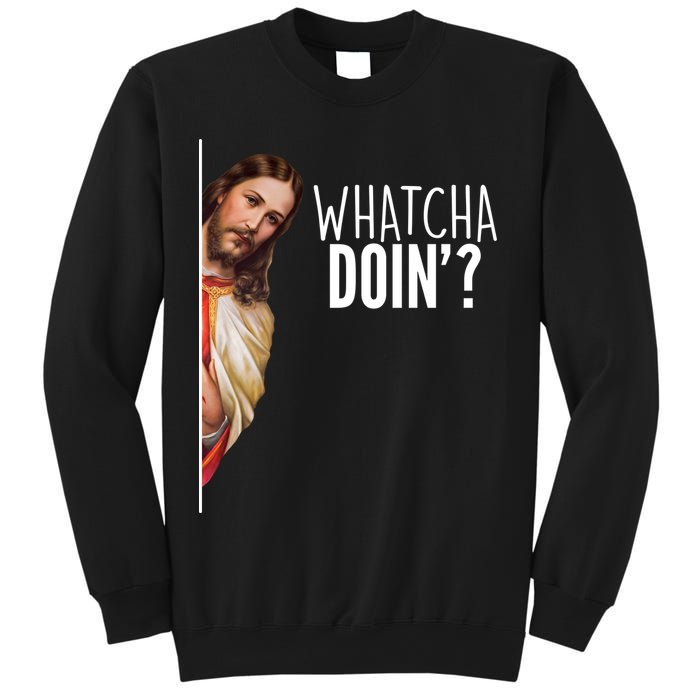Funny Jesus Whatcha Doin' Sweatshirt