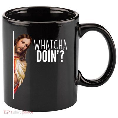 Funny Jesus Whatcha Doin' 11oz C Handle Ceramic Mug