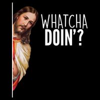 Funny Jesus Whatcha Doin' Kids T-Shirt