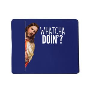 Funny Jesus Whatcha Doin' Mousepad