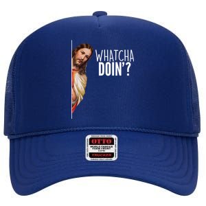 Funny Jesus Whatcha Doin' High Crown Mesh Back Trucker Hat