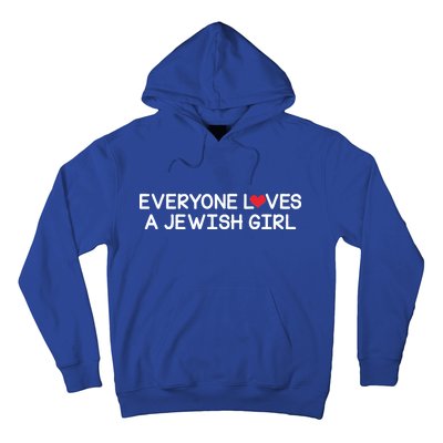 Funny Jew Everyone Loves a Jewish Girl Hoodie