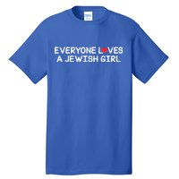 Funny Jew Everyone Loves a Jewish Girl Tall T-Shirt