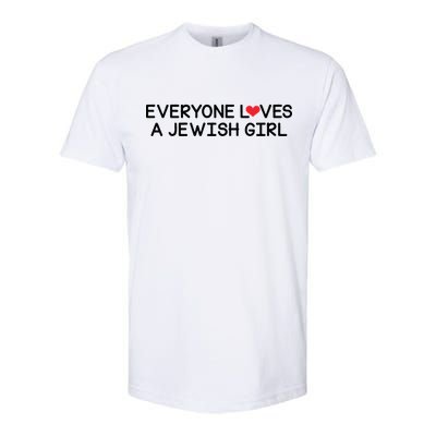 Funny Jew Everyone Loves a Jewish Girl Softstyle CVC T-Shirt