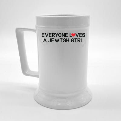 Funny Jew Everyone Loves a Jewish Girl Beer Stein