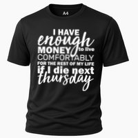 Funny Joke: I Have Enough Money To Live Performance Shirt